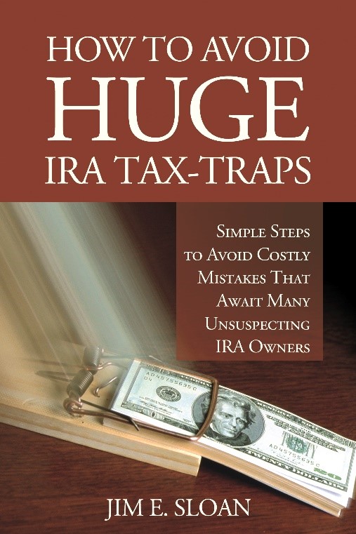 How to Avoid Huge IRA Tax Traps book by Jim E. Sloan
